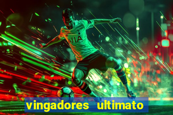 vingadores ultimato filme completo dublado google drive